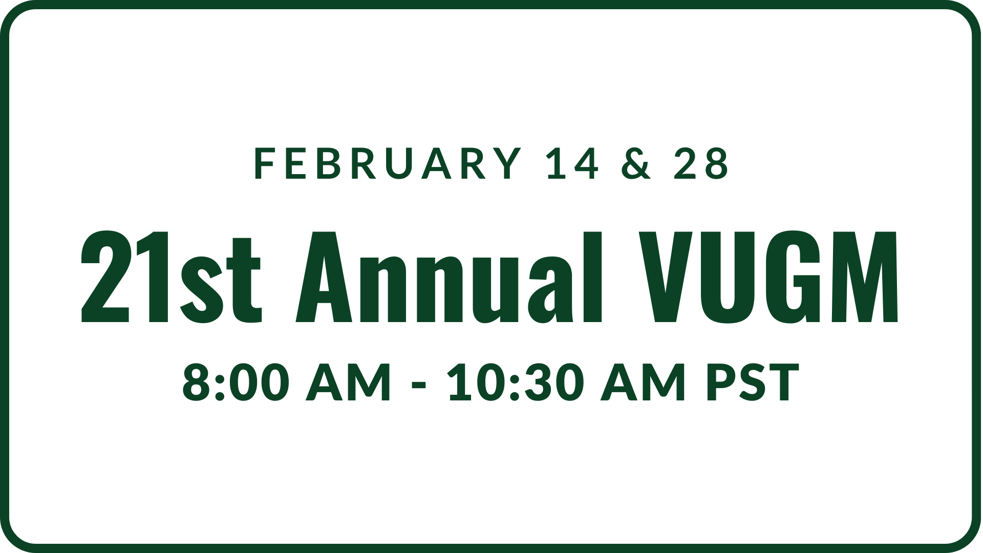 21st Annual VUGM Feb 14&28, 2024